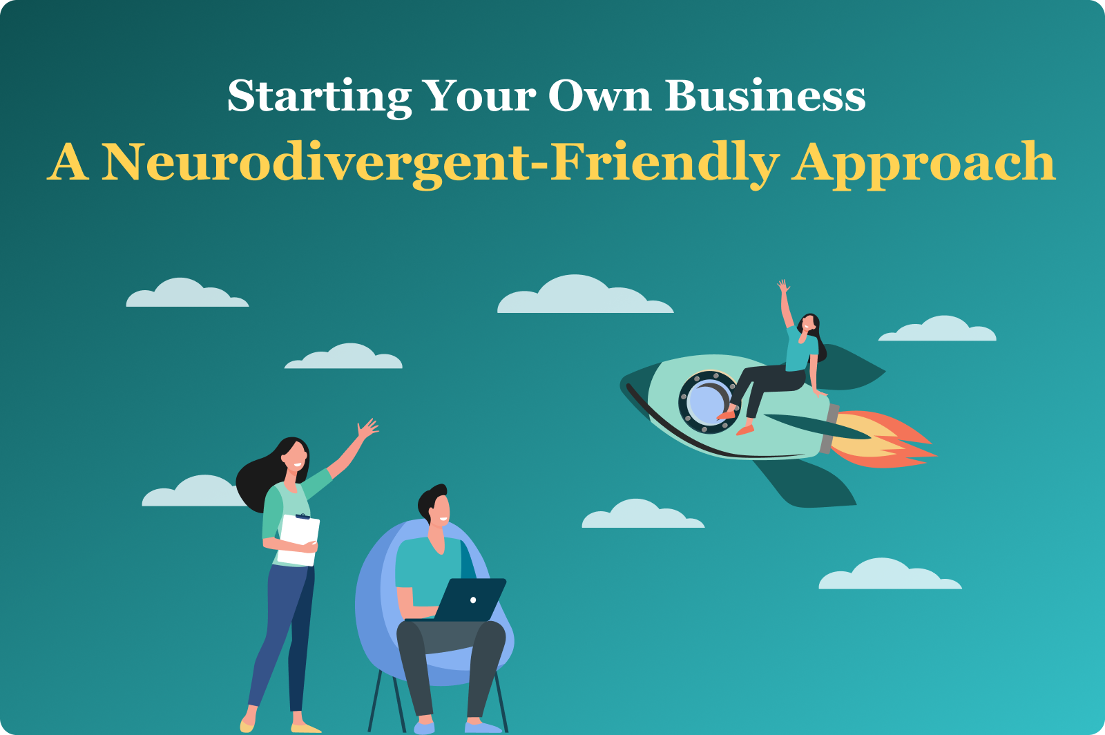 Starting Your Own Business: A Neurodivergent-Friendly Approach